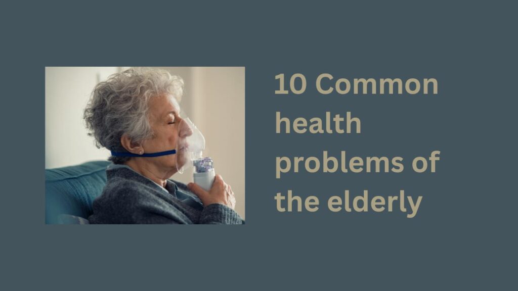 Common health problems of the elderly