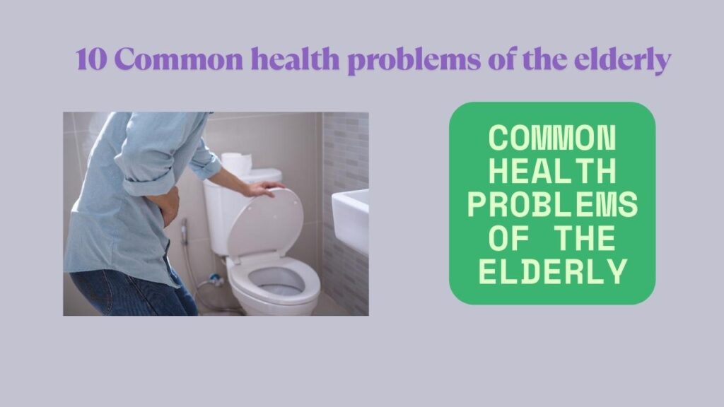 Common health problems of the elderly