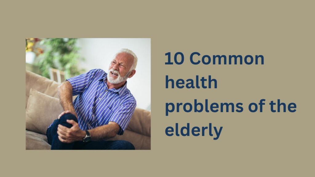 Common health problems of the elderly