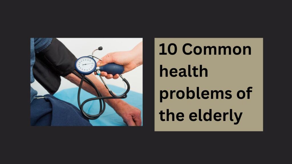 Common health problems of the elderly