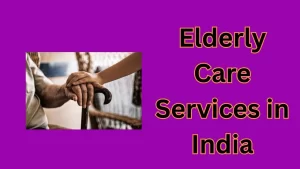 Elderly Care Services in India