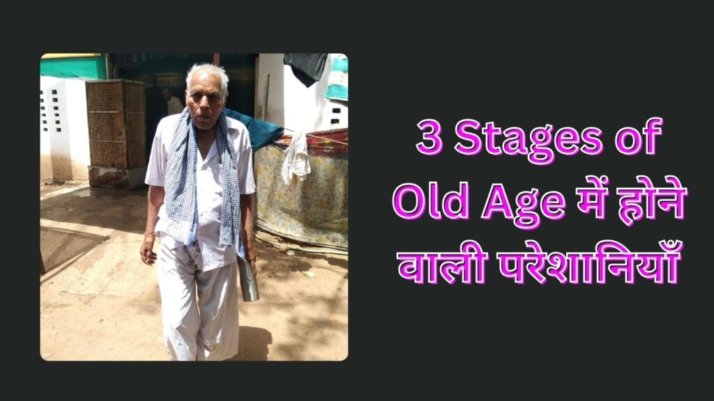 3 Stages of Old Age