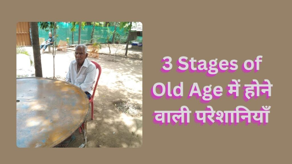 3 Stages of Old Age