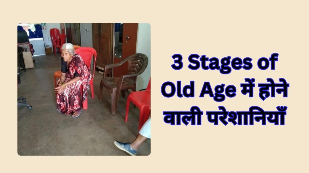3 Stages of Old Age